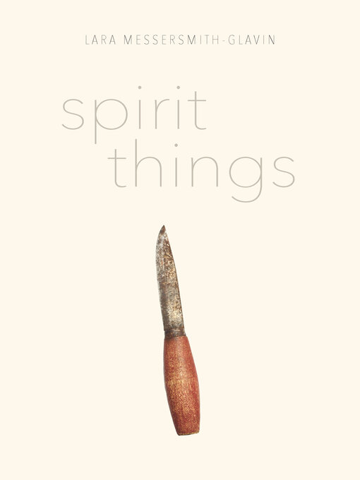 Title details for Spirit Things by Lara Messersmith-Glavin - Available